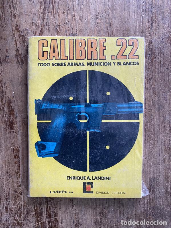Libri di seconda mano: Calibre .22 - Landini Enrique A.