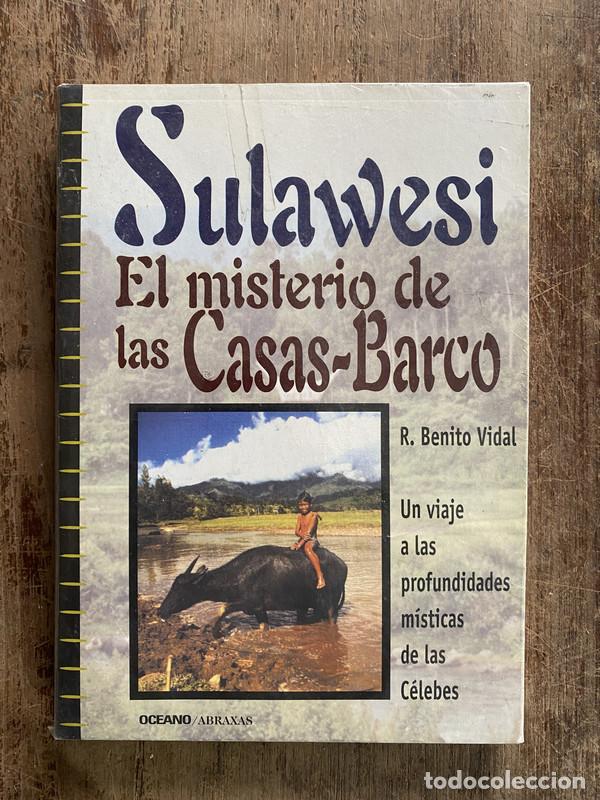 Libri di seconda mano: Sulawesi. El misterio de las Casas-Barco - Vidal R. Benito