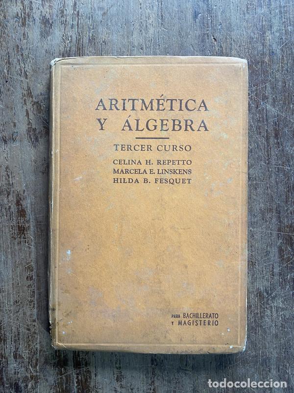 Livres: Aritmetica y algebra - Repetto Celina H. / Linskens Marcela E. / Fesquet Hilda B.