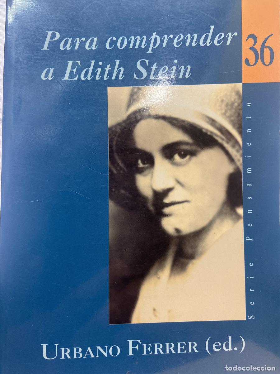 Libros: Para comprender a Edith Stein. Claves biogr&aacute;ficas, filos&oacute;ficas y espirituales. - Urbano Ferrer (ed).