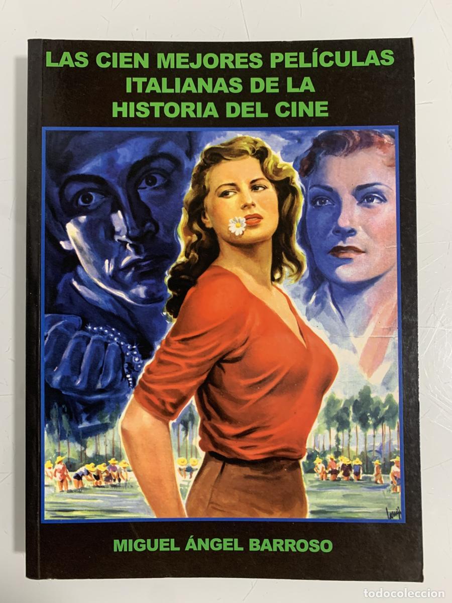 Libros: LAS CIEN MEJORES PEL&Iacute;CULAS ITALIANAS DE LA HISTORIA DEL CINE - Miguel &Aacute;ngel Barroso