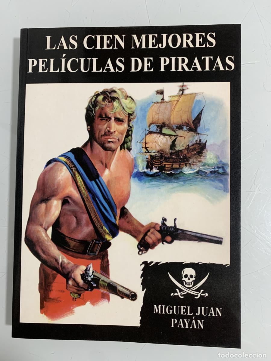 Libros: LAS CIEN MEJORES PEL&Iacute;CULAS DE PIRATAS - Miguel Juan Payan