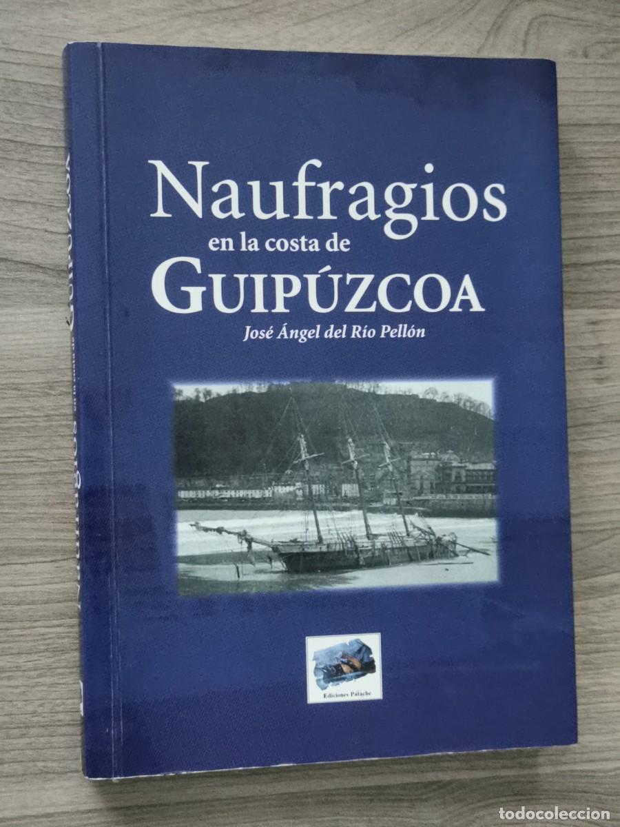 Libros: NAUFRAGIOS EN LA COSTA DE GUIPUZCOA - Jos&eacute; Angel del R&iacute;o Pell&oacute;n