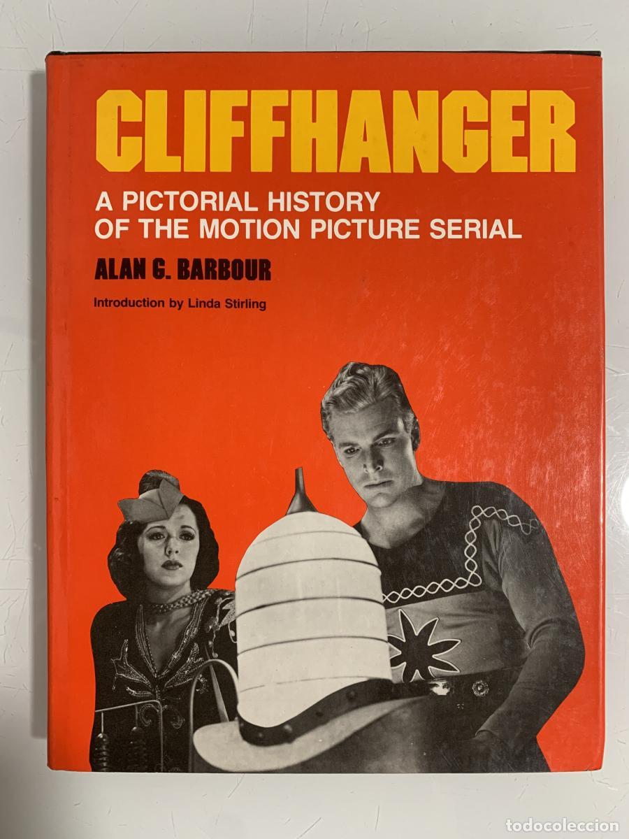 Libros: CLIFFHANGER. A PICTORIAL HISTORY OF THE MOTION PICTURE SERIAL - Alan G. Barbour