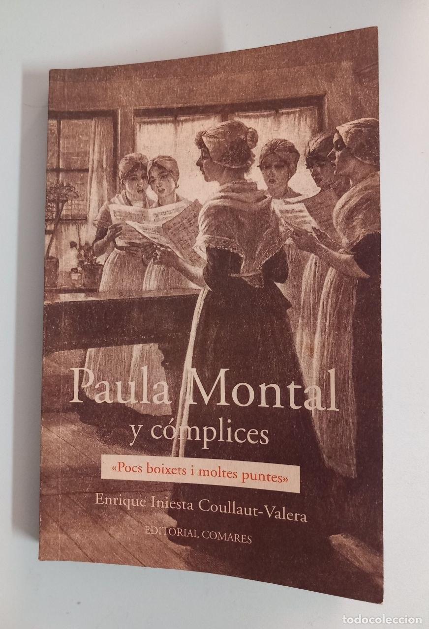 Libros: Paula Montal y c&oacute;mplices. (Pocs boixets i moltes puntes). - INIESTA COULLAUT-VALERA, Enrique:
