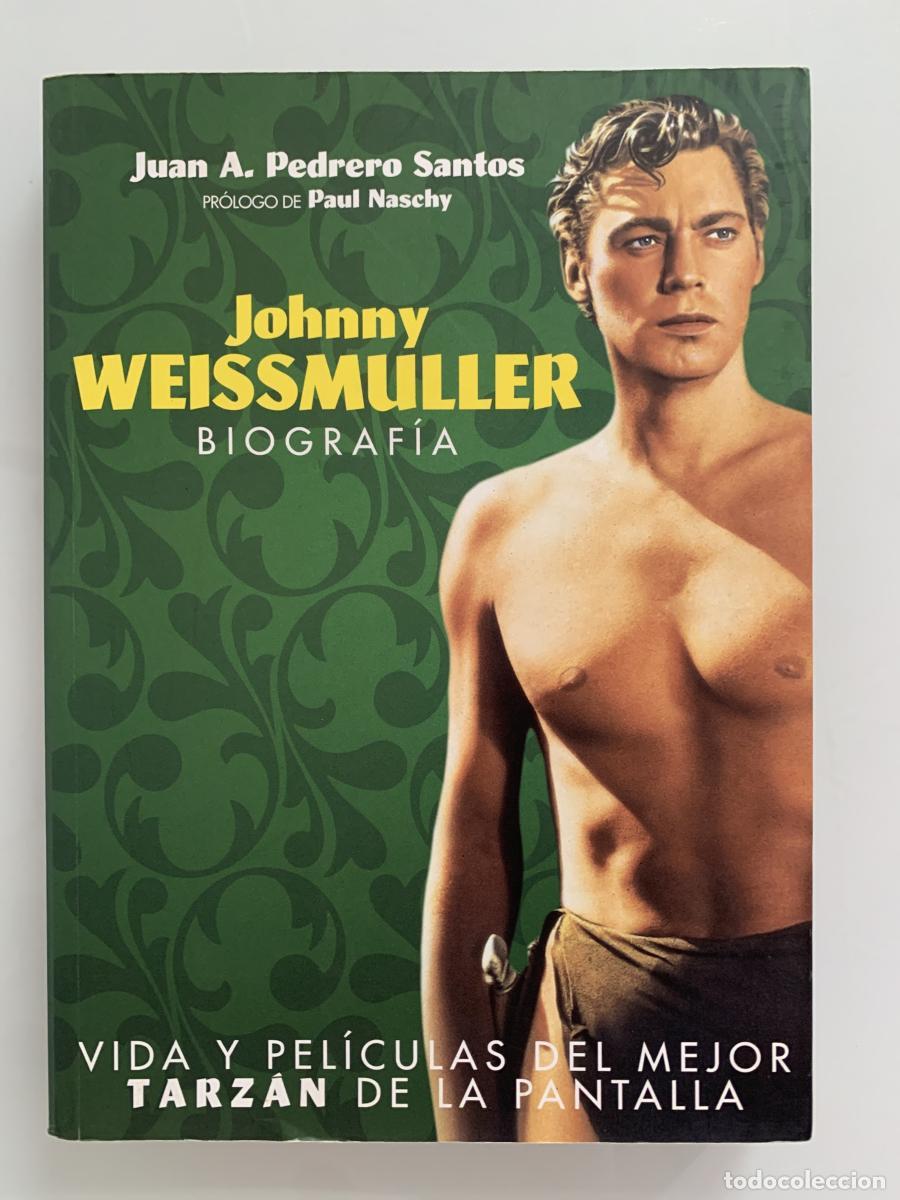 Libros: JOHNNY WEISSMULLER. Biograf&iacute;a - Juan A. Pedrero Santos
