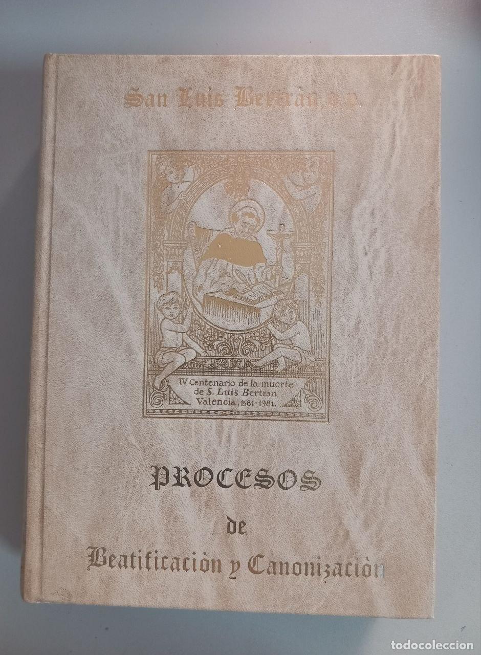 Libros: Procesos informativos de la beatificaci&oacute;n y canonizaci&oacute;n de San Luis Bertr&aacute;n.