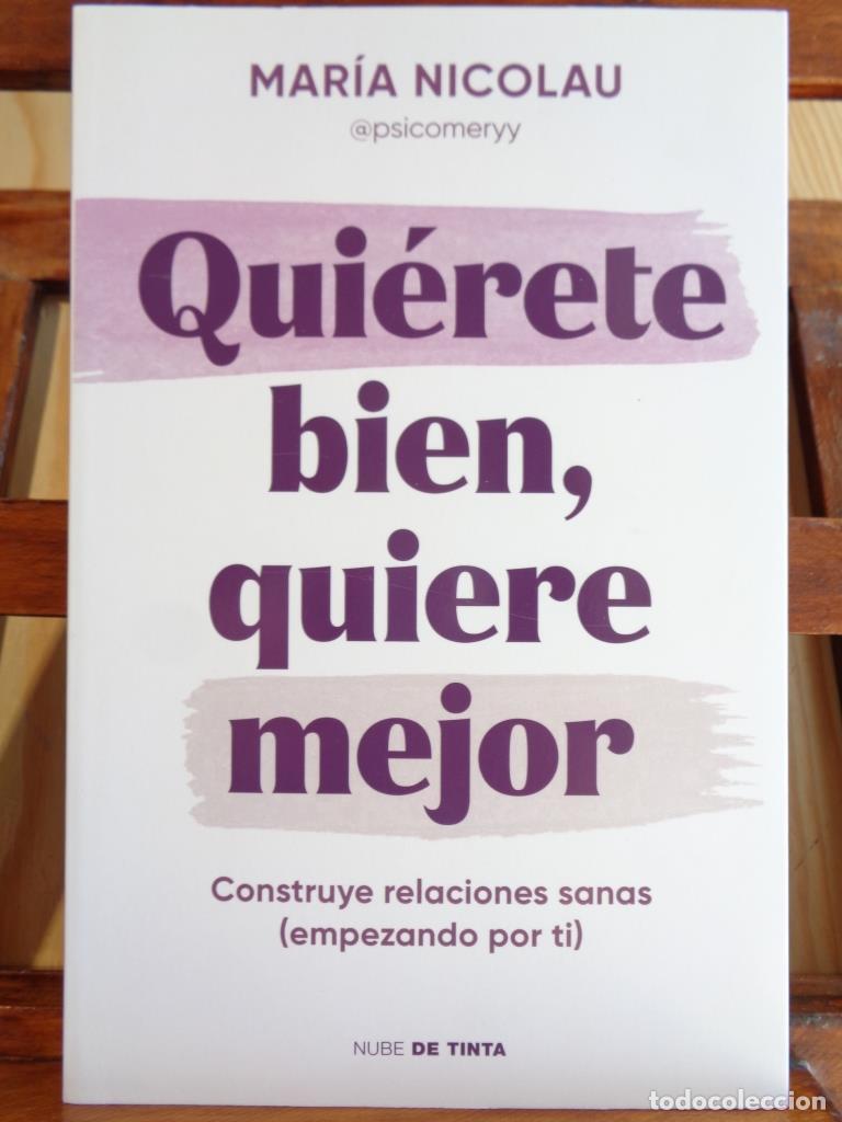 books: QUI&Eacute;RETE BIEN, QUIERE MEJOR. Construye relaciones sanas (empezando por ti). - MAR&Iacute;A NICOLAU