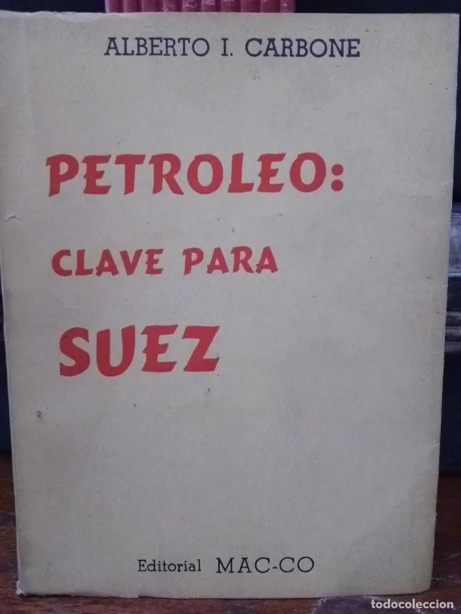 books: Carbone, Alberto - Petroleo  Clave para Suez