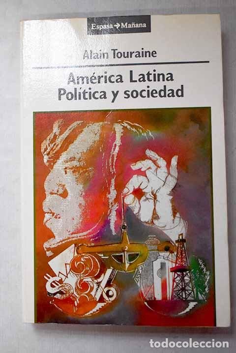 Libros: Am&eacute;rica Latina: pol&iacute;tica y sociedad.- Touraine, Alain
