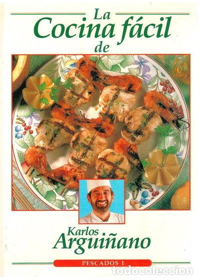 Libros: La Cocina F&aacute;cil de Karlos Argui&ntilde;ano: Pescados I- 9788447306497