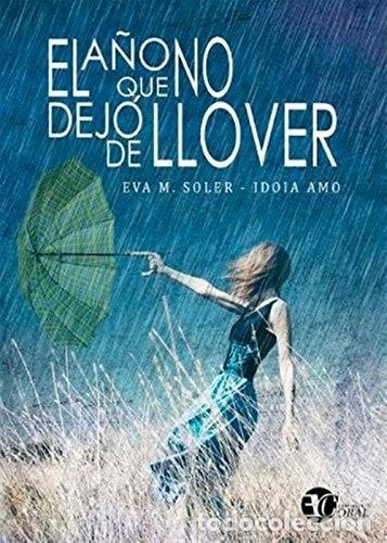 B&uuml;cher: El a&ntilde;o que no dej&oacute; de llover- 9788494544705