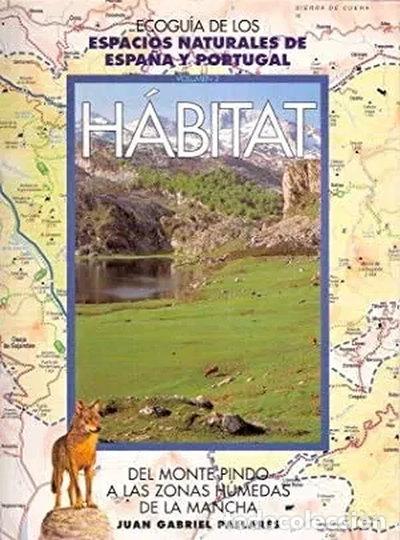 Libros: Ecogu&iacute;a Espacios Naturales Espa&ntilde;a Portugal. Vol. 1 Habitat- 9788492143511