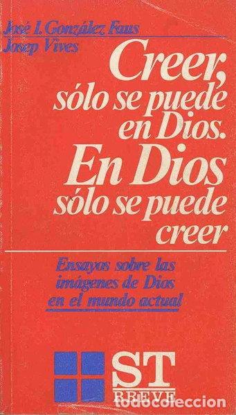 Libri di seconda mano: Creer, s&oacute;lo se puede en Dios- 9788429307269