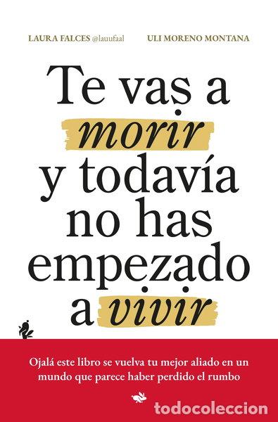 Libros: Te vas a morir y todav&iacute;a no has empezado a vivir- 9791387936112