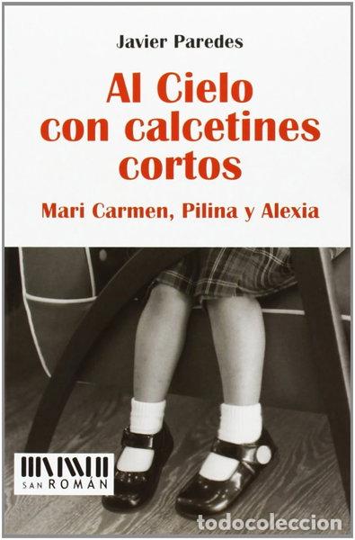 Libros: Al cielo con calcetines cortos- 9788493955014