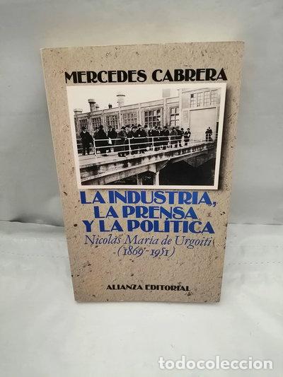 Libri di seconda mano: La industria, la prensa y la pol&iacute;tica- 9788420694061