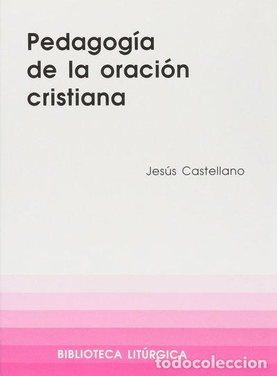 Libros: Pedagog&iacute;a de la oraci&oacute;n cristiana- 9788474673654