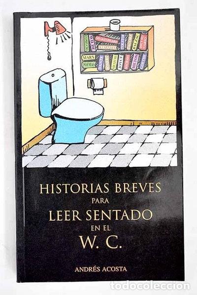 B&uuml;cher: Historias breves para leer sentado en el W.C.- 9788460555148