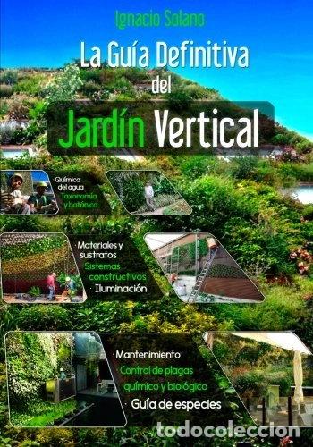 Libros: La gu&iacute;a definitiva del jard&iacute;n vertical- 9788460873006