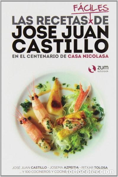 Livres: Las recetas f&aacute;ciles de Jos&eacute; Juan Castillo- 9788494028137
