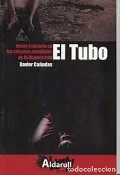 Livres: El Tubo: Terror y miseria en las c&aacute;rceles espa&ntilde;olas de la democracia- 9788461372829