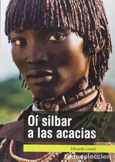 Libri di seconda mano: O&iacute; silbar a las acacias- 9788494052699