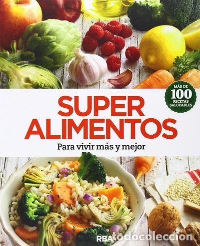 Libros: Super alimentos: Para vivir m&aacute;s y mejor- 9788490562628