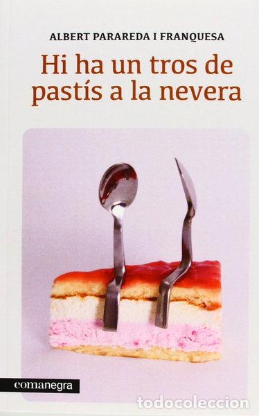Libros: Hi ha un tros de past&iacute;s a la nevera- 9788415097563