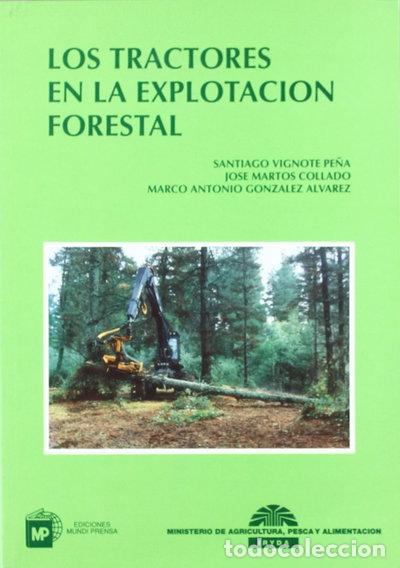 Libros: Los tractores en la explotaci&oacute;n forestal- 9788471144300