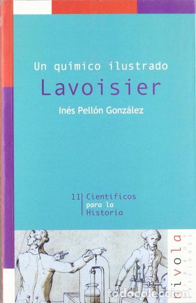 Libros: Un qu&iacute;mico ilustrado. Lavoisier- 9788495599452