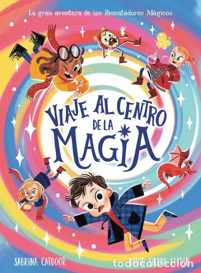 Libros: Los Rescatadores M&aacute;gicos. Viaje al centro de la magia- 9788424673482