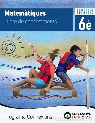 Libros: Connexions 6. Matem&agrave;tiques. Coneixements- 9788448947491