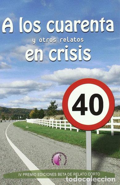 books: A los cuarenta y otros relatos en crisis- 9788492629640