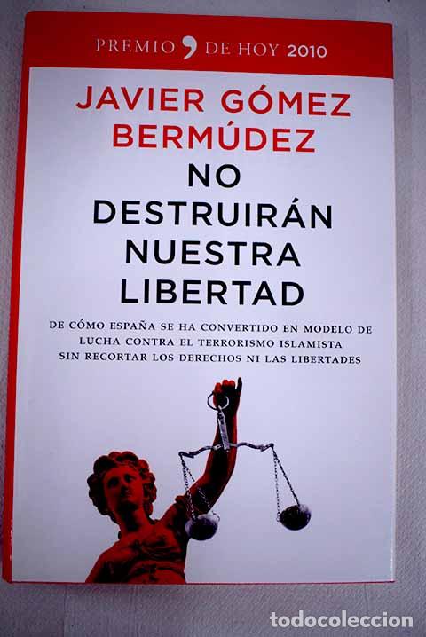Libros: No destruir&aacute;n nuestra libertad.- G&oacute;mez Berm&uacute;dez, Javier