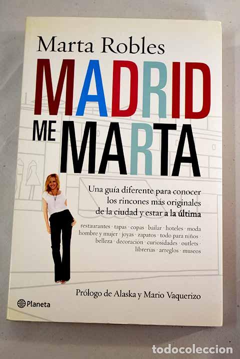 Libros: Madrid me Marta: una gu&iacute;a diferente para conocer los rincones m&aacute;s originales de la ciudad y ...