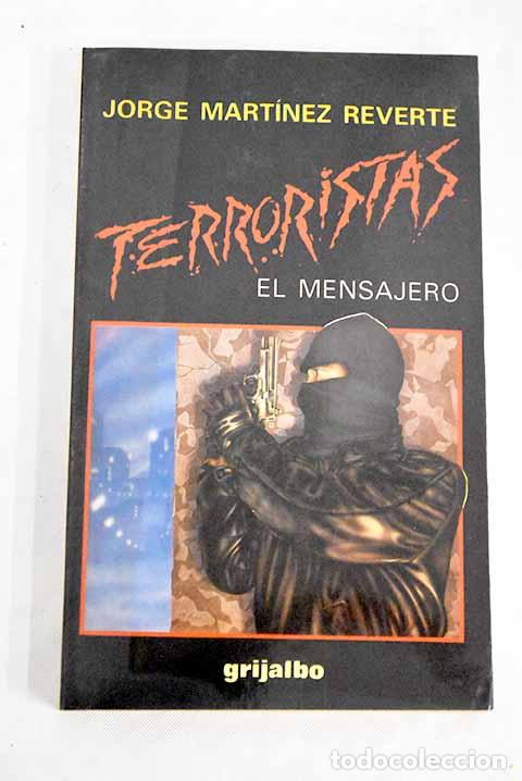 Libros: Terroristas : (el mensajero).- Reverte, Jorge M.