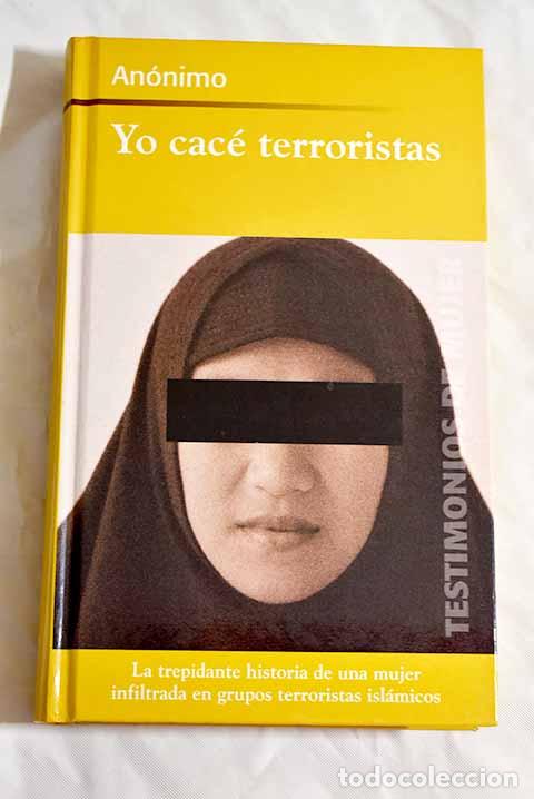 Libros: Yo cac&eacute; terroristas: