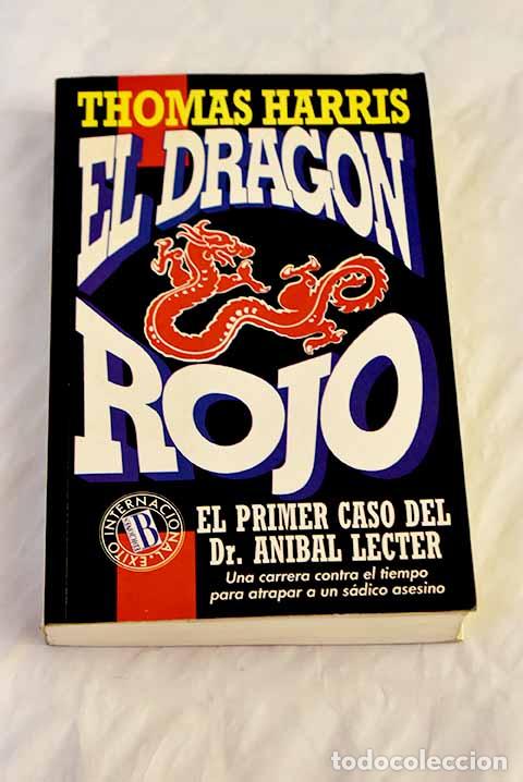 Libros: El drag&oacute;n rojo : el primer caso del doctor An&iacute;bal Lecter.- Harris, Thomas