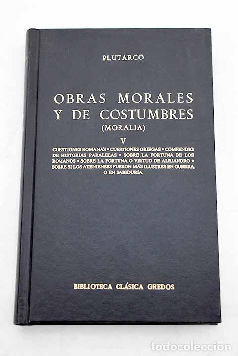 Libri di seconda mano: Obras morales y de costumbres (Moralia), tomo V.- Plutarco