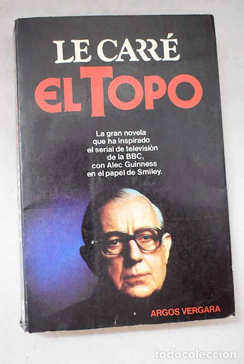Libri di seconda mano: El Topo: Le Carr&eacute;, John.- Le Carr&eacute;, John