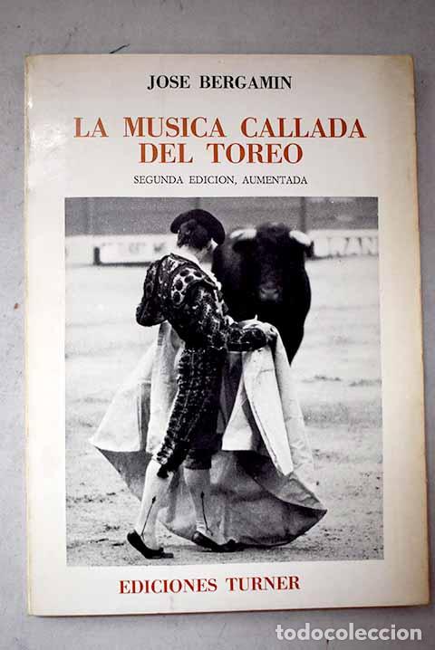 Libros: La m&uacute;sica callada de toreo.- Bergam&iacute;n, Jos&eacute;