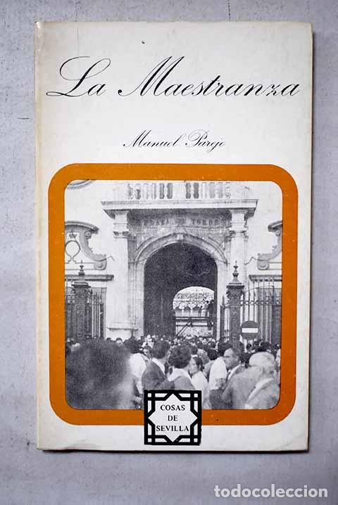 Libros: La Maestranza: cosas toreras de Sevilla.- Parejo Parejo, Manuel