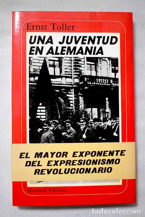 Libros: Una juventud en Alemania.- Toller, Ernst