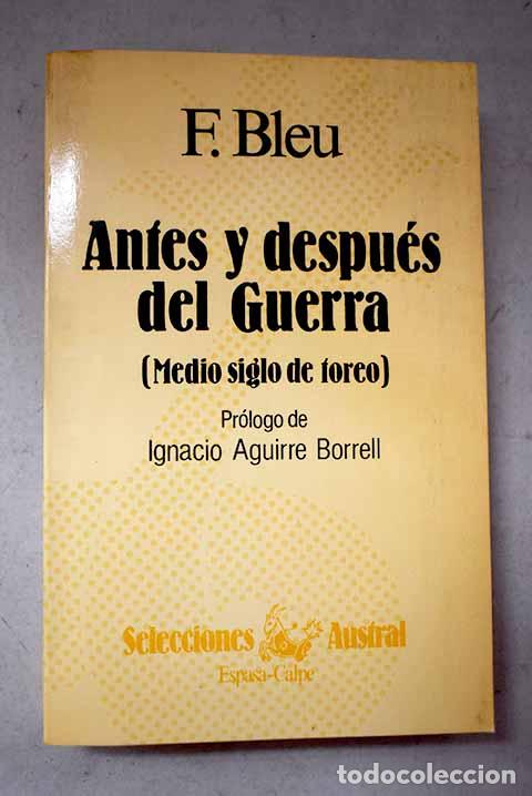 Libros: Antes y despu&eacute;s del Guerra: medio siglo de toreo.- Bleu, J.
