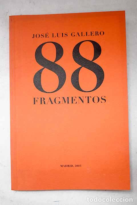 Libros: 88 fragmentos: Gallero, Jos&eacute; Luis.- Gallero, Jos&eacute; Luis