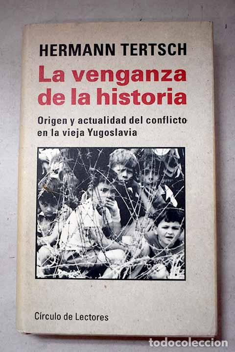 Libros: La venganza de la historia: origen y actualidad del conflicto en la vieja Yugoslavia
