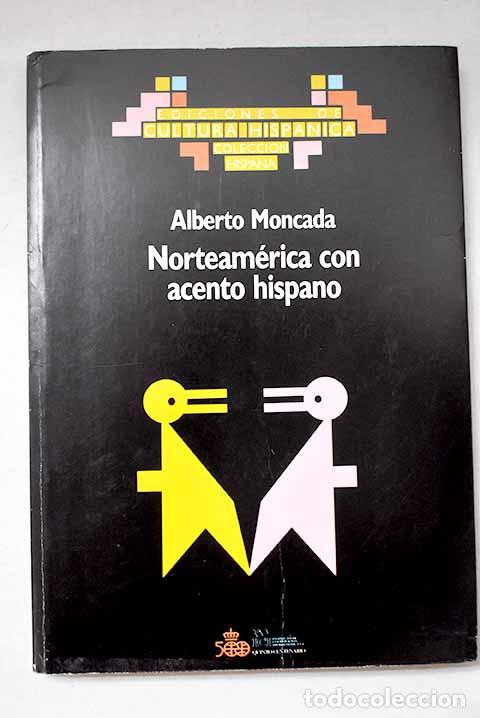 Libros: Norteam&eacute;rica con acento hispano.- Moncada, Alberto
