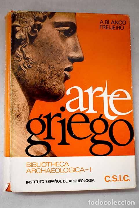 Libros: Arte griego: Blanco Freijeiro, Antonio.- Blanco Freijeiro, Antonio