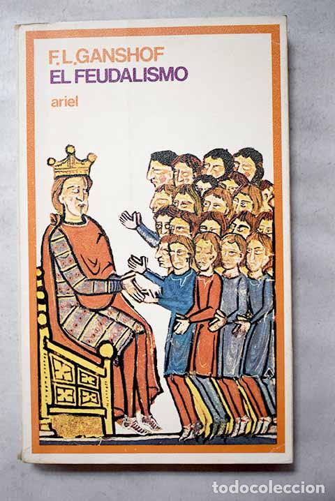 Libros: El feudalismo: Ganshof, Francois-Louis.- Ganshof, Francois-Louis